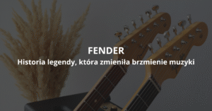 Read more about the article Fender – historia legendy, która zmieniła brzmienie muzyki