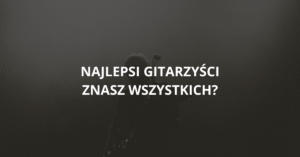 Read more about the article Najlepsi gitarzyści świata – od legend po wschodzące gwiazdy
